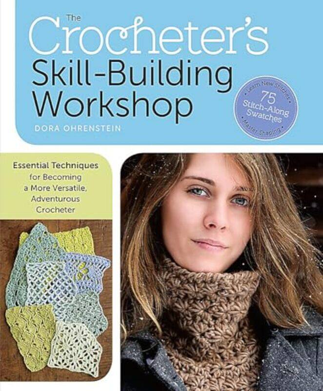 

Crocheters Skillbuilding Workshop by Ohrenstein, Dora - Paperback