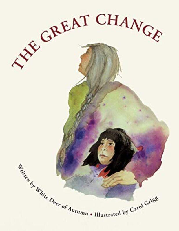 

The Great Change by White Deer of AutumnCarol Carol Grigg Grigg-Paperback