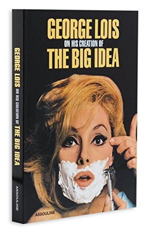 

George Lois: On Creating the Big Idea, Hardcover Book, By: George Lois