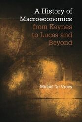 A History of Macroeconomics from Keynes to Lucas and Beyond by Michel Universite Catholique de Louvain, Belgium De Vroey-Paperback