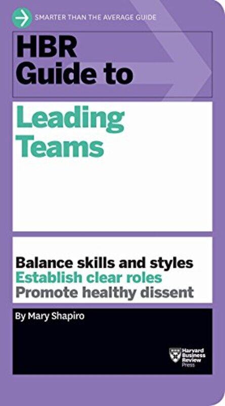 

HBR Guide to Leading Teams (HBR Guide Series), Paperback, By: Mary Shapiro