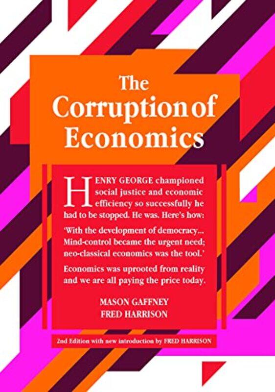 

The Corruption Of Economics by Mason GaffneyFred Harrison-Paperback