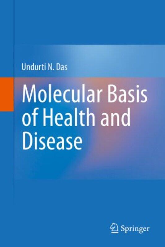 

Molecular Basis of Health and Disease by Undurti N Das-Hardcover