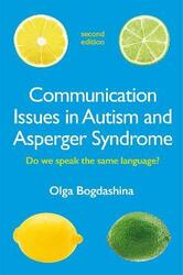Communication Issues in Autism and Asperger Syndrome, Second Edition: Do we speak the same language?,Paperback,ByBogdashina, Olga