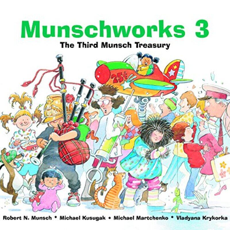 

Munschworks 3 The Third Munsch Treasury By Munsch Robert Kusugak Michael Martchenko Michael Hardcover