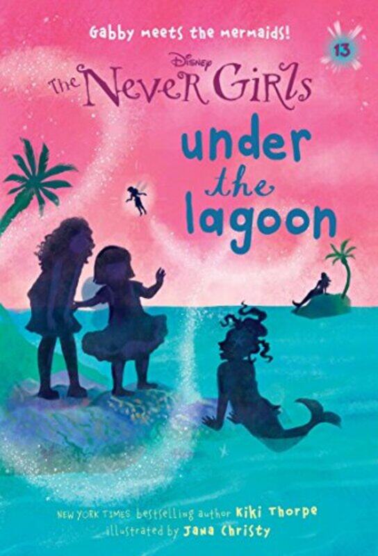 

Never Girls #13: Under the Lagoon (Disney: The Never Girls),Paperback,By:Thorpe, Kiki - Christy, Jana