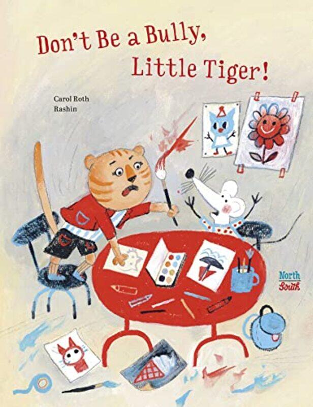 

Dont Be A Bully Little Tiger by Carol RothRashin Kheiriyeh-Hardcover