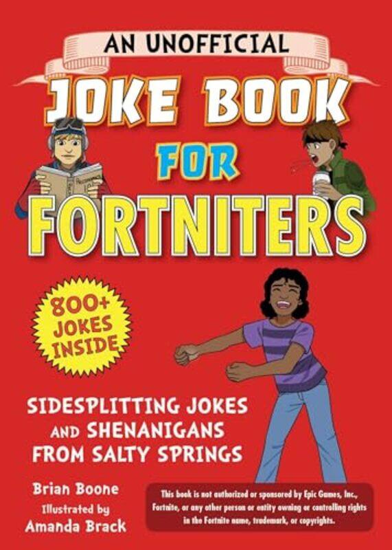 

An Unofficial Joke Book For Fortniters Sidesplitting Jokes And Shenanigans From Salty Springs, Paperback by Boone, Brian - Brack, Amanda