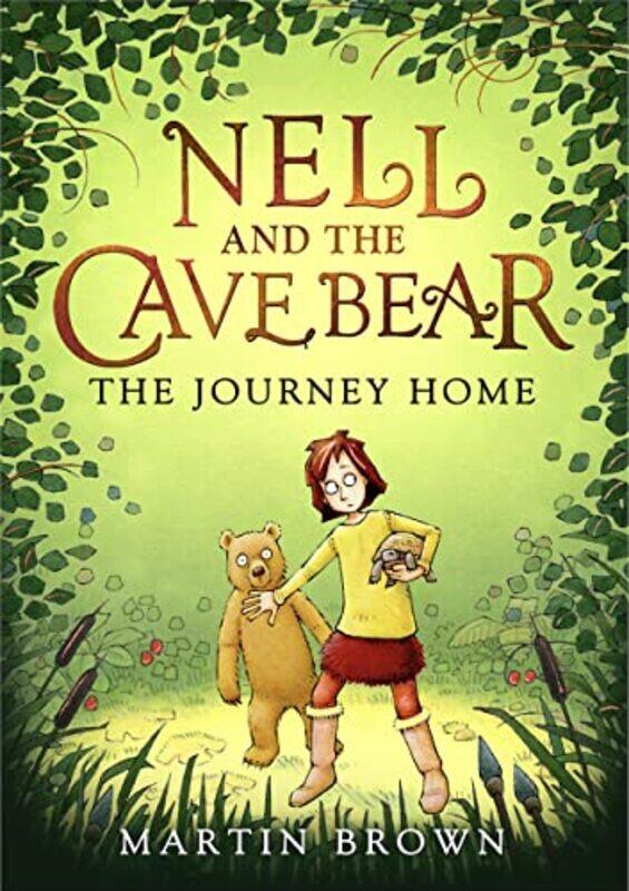 

Nell and the Cave Bear The Journey Home Nell and the Cave Bear 2 by Martin Brown-Paperback