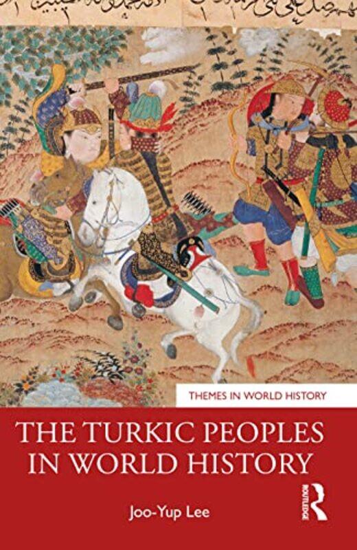 

The Turkic Peoples in World History by Joo-Yup Lee-Paperback