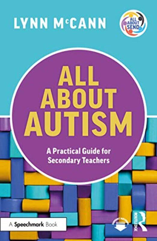 

All About Autism A Practical Guide for Secondary Teachers by Wojciech Challis Professor of Jurisprudence Challis Professor of Jurisprudence The Univer