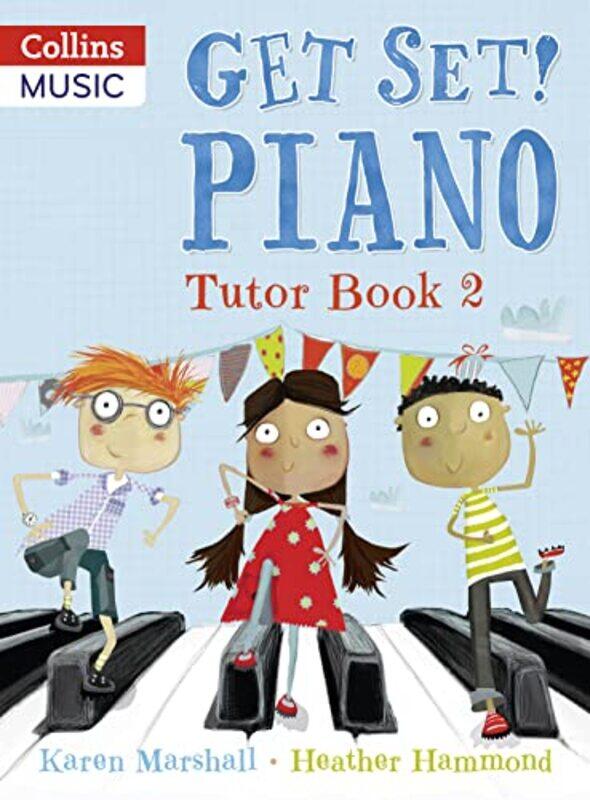 

Get Set Piano Tutor Book 2 by Karen MarshallHeather Hammond-Paperback