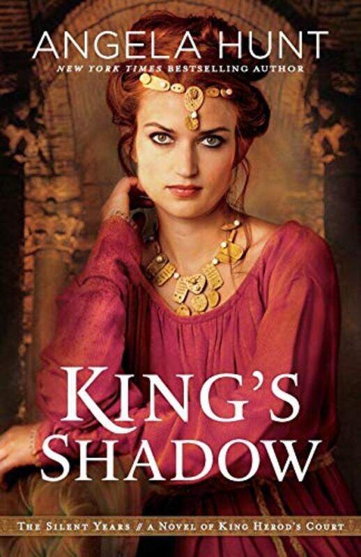 

Kings Shadow A Novel of King Herods Court by Angela Hunt-Paperback