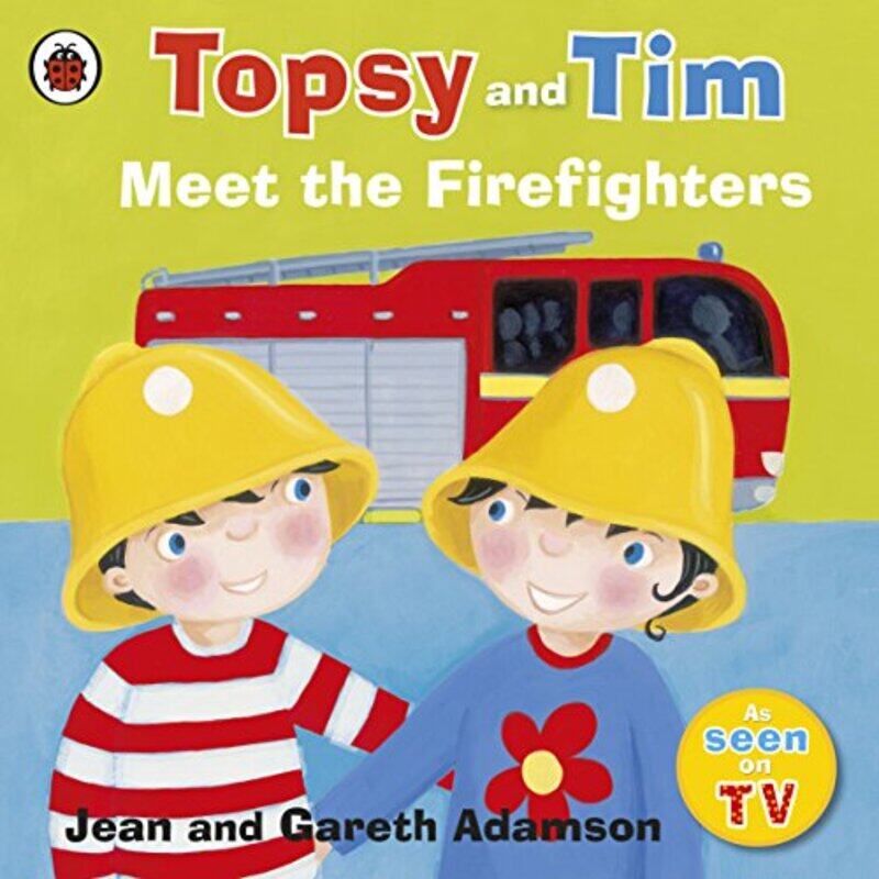 

Topsy and Tim Meet the Firefighters by Jean AdamsonBelinda Worsley-Paperback