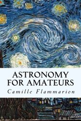 Astronomy for Amateurs Paperback by Flammarion, Camille