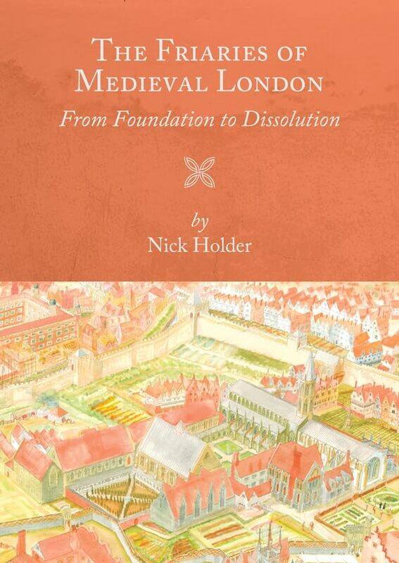 

The Friaries of Medieval London by Nick Holder-Paperback