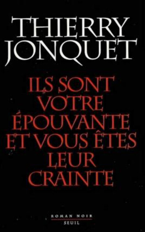 

They are Your Dread and You are Their Fear, Paperback Book, By: Jonquet, Thierry