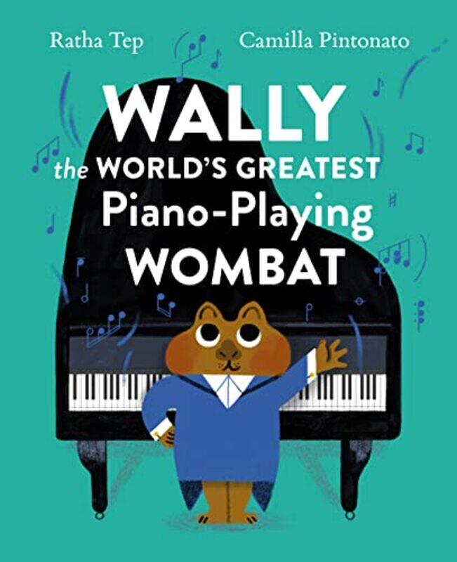 

Wally the Worlds Greatest Piano Playing Wombat by Ratha TepCamilla Pintonato-Hardcover