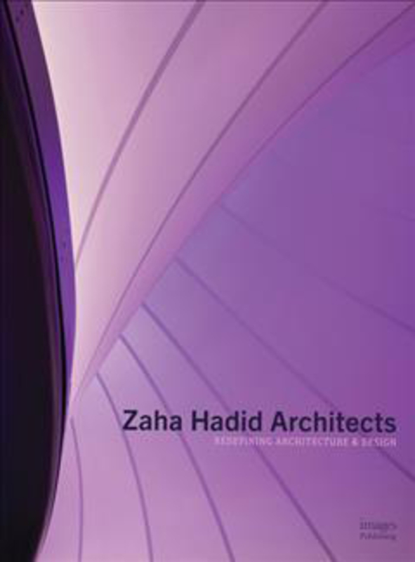 Zaha Hadid Architects: Redefining Architecture and Design, Hardcover Book, By: Zaha Hadid Architects