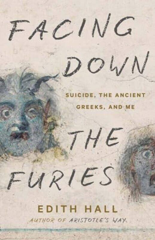 

Facing Down the Furies by Edith Hall -Hardcover