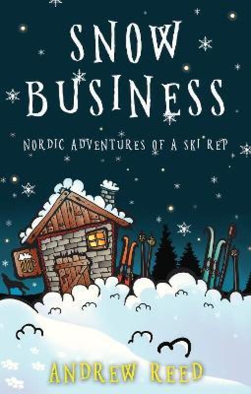 

Snow Business: Nordic Adventures of a Ski Rep.paperback,By :Reed, Andrew