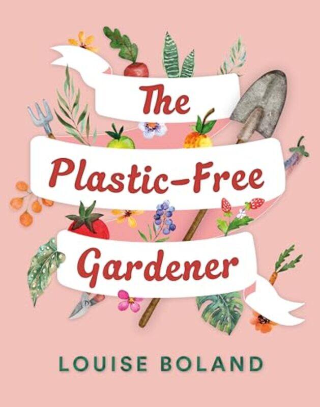 

The PlasticFree Gardener by Andrew Gray-Paperback