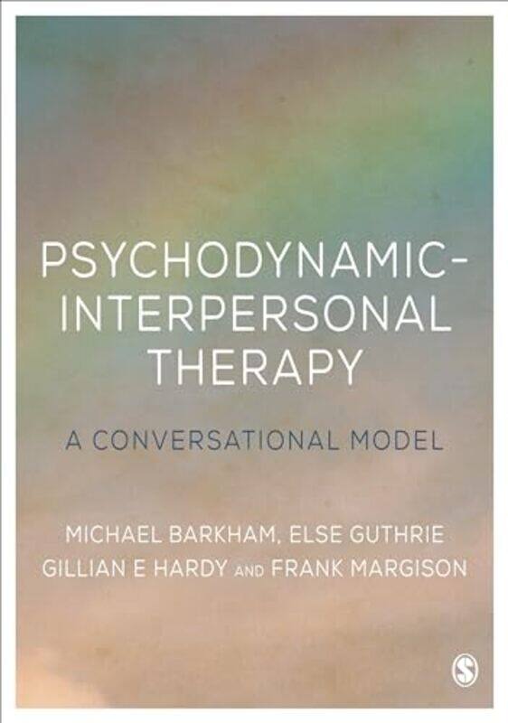 

PsychodynamicInterpersonal Therapy by Michael BarkhamElse GuthrieGillian E HardyFrank Margison-Paperback