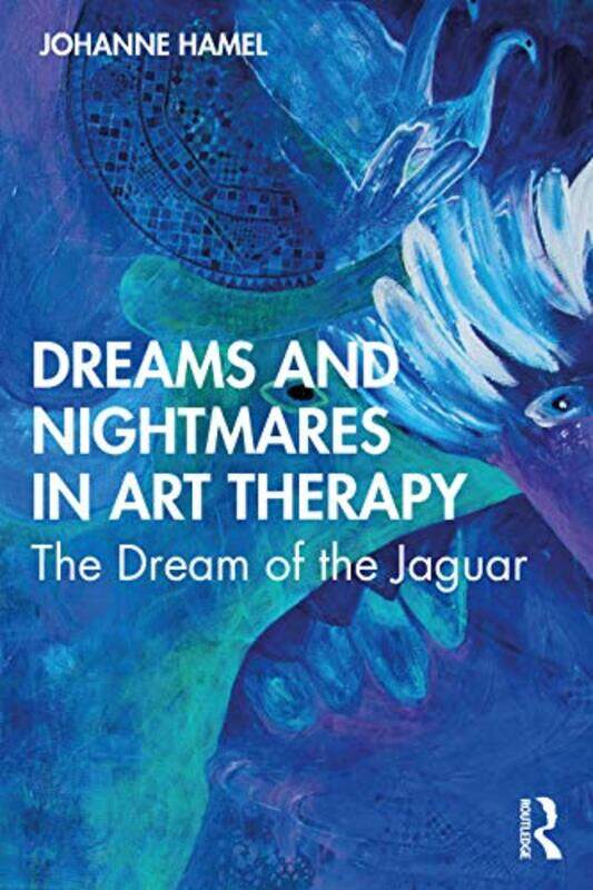 

Dreams and Nightmares in Art Therapy by Johanne Hamel-Paperback