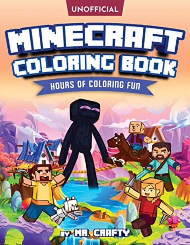 

Minecrafts Coloring Book Minecrafters Coloring Activity Book Hours Of Coloring Fun An Unofficia By Mr Crafty Paperback