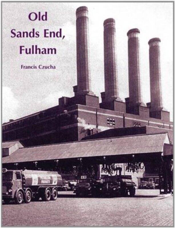 

Old Sands End Fulham by Francis Czucha-Paperback