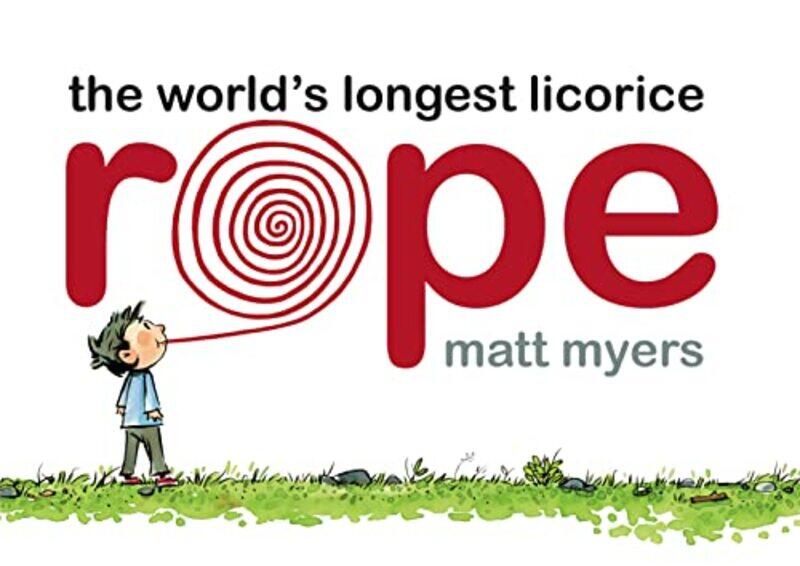 

The Worlds Longest Licorice Rope by Matt Myers-Hardcover