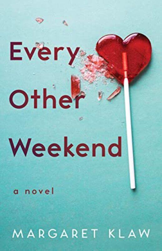 

Every Other Weekend by Margaret Klaw-Paperback