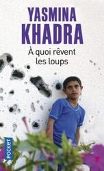 A QUOI REVENT LES LOUPS ?.paperback,By :KHADRA YASMINA