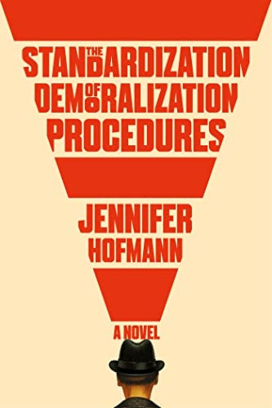 

The Standardization of Demoralization Procedures by Jennifer Hofmann-Hardcover