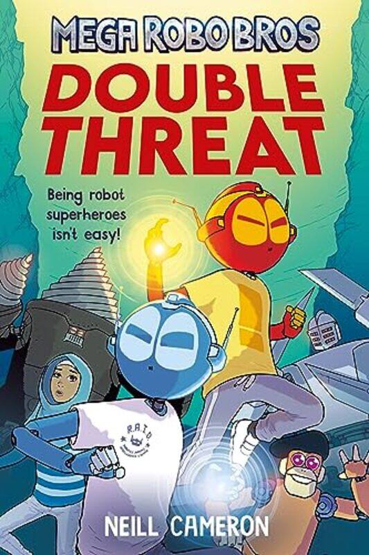 

Mega Robo Bros 2 Double Threat By Cameron, Neill -Paperback