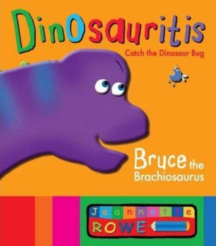 

Bruce the Brachiosaurus: Dinosauritis,Paperback,ByJeannette Rowe