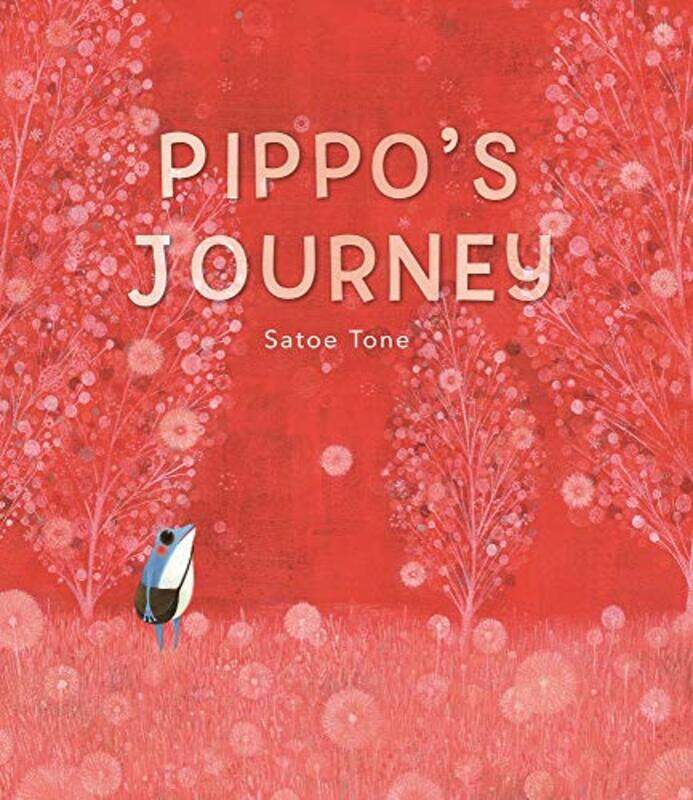 

Pippos Journey by Satoe Tone-Hardcover
