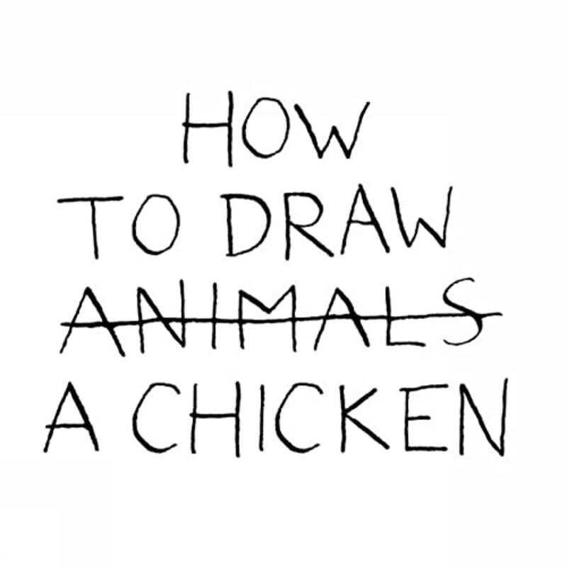 

How to Draw a Chicken by Jean-Vincent Senac-Hardcover