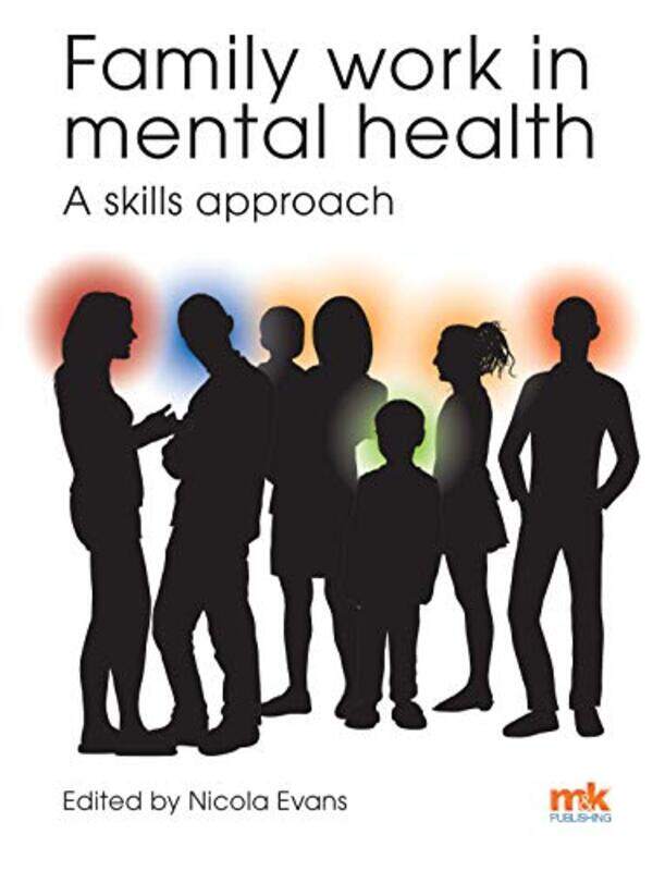 

Family work in mental health A skills approach by Nicola Evans-Paperback
