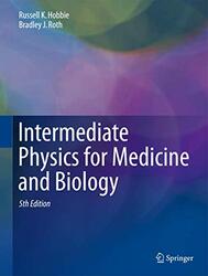 Intermediate Physics For Medicine And Biology Russell K. Hobbie; Bradley J. Roth Hardcover