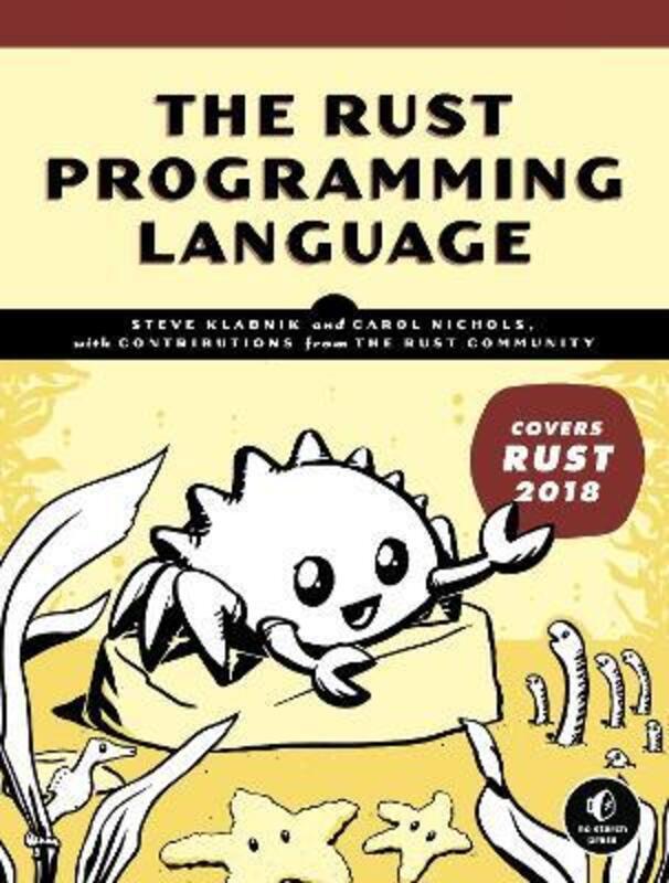 The Rust Programming Language: (Covers Rust 2018)