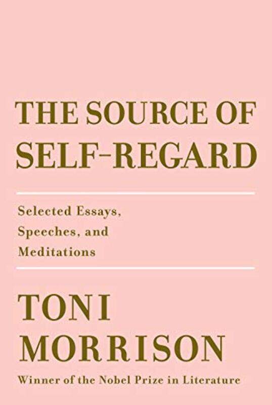 

The Source of SelfRegard by Toni Morrison-Hardcover