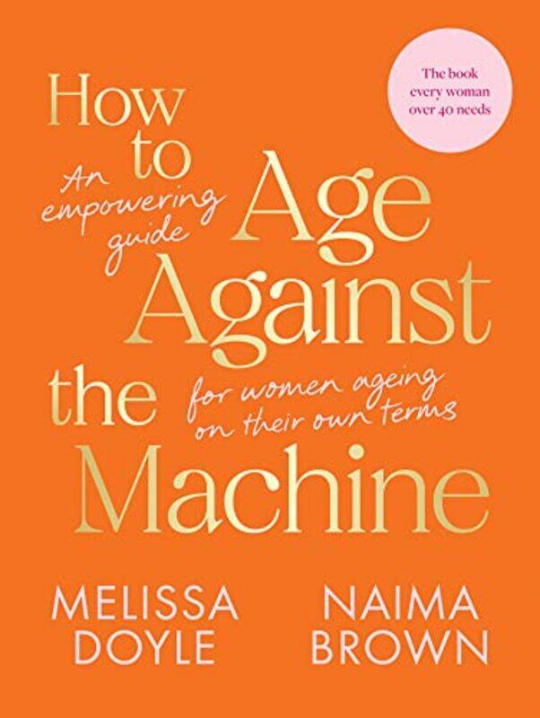 

How to Age Against the Machine by Melissa DoyleNaima Brown-Paperback
