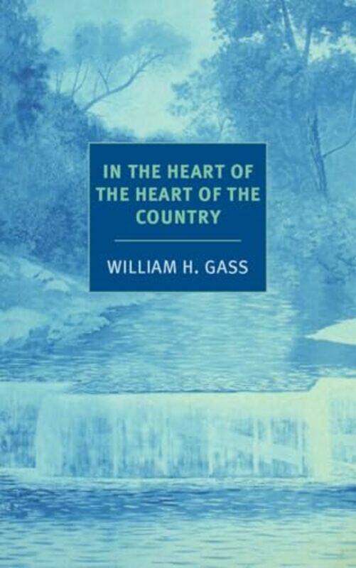 

In The Heart Of The Heart Of The by William H Gass-Paperback