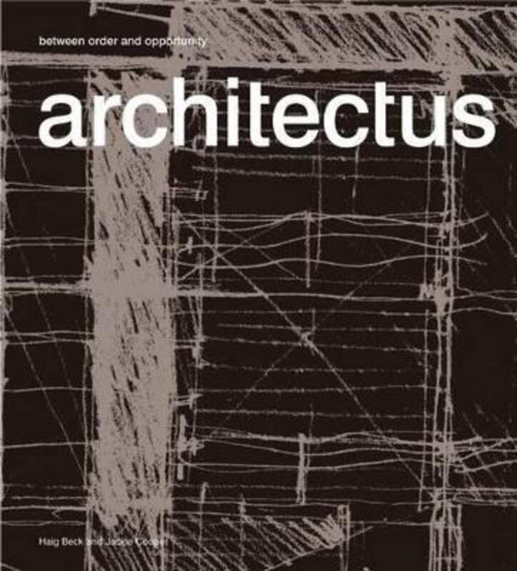 Architectus: Between Order and Opportunity.Hardcover,By :Haig Beck