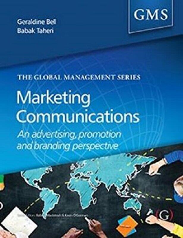 

Marketing Communications: An advertising, promotion and branding perspective,Paperback,by:Bell, Geraldine (Heriot Watt University, UK) - Taheri, Babek