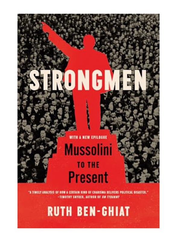 Strongmen: Mussolini to the Present, Paperback Book, By: Ben Ghiat Ruth