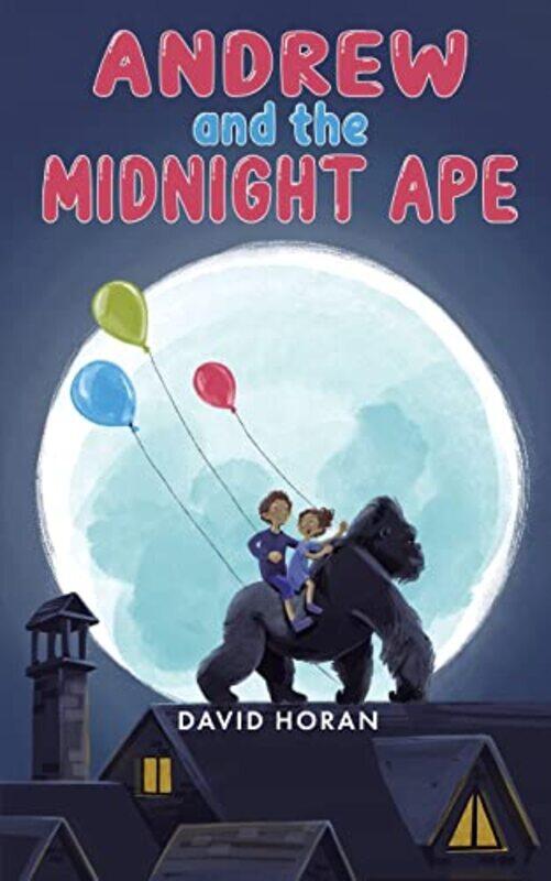 

Andrew and the Midnight Ape by David Horan-Paperback