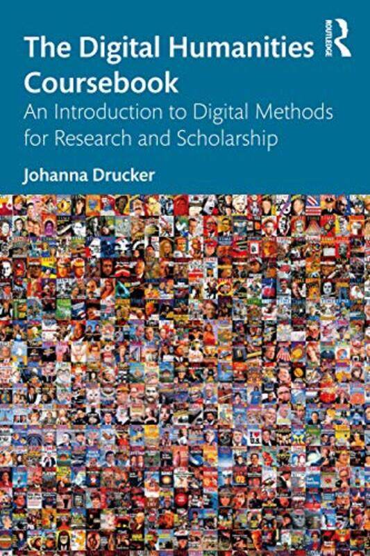 

The Digital Humanities Coursebook by Johanna UCLA, USA Drucker-Paperback