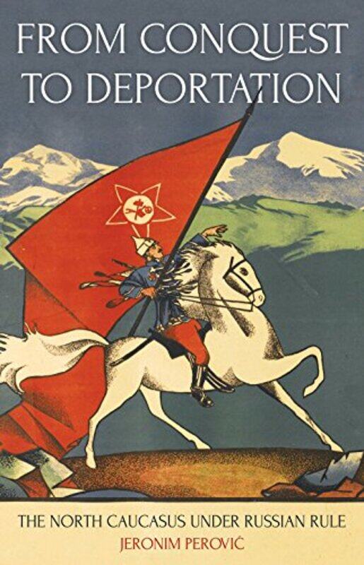 

From Conquest to Deportation by Jeronim Perovic-Hardcover